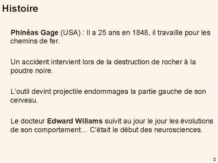 Histoire Phinéas Gage (USA) : Il a 25 ans en 1848, il travaille pour