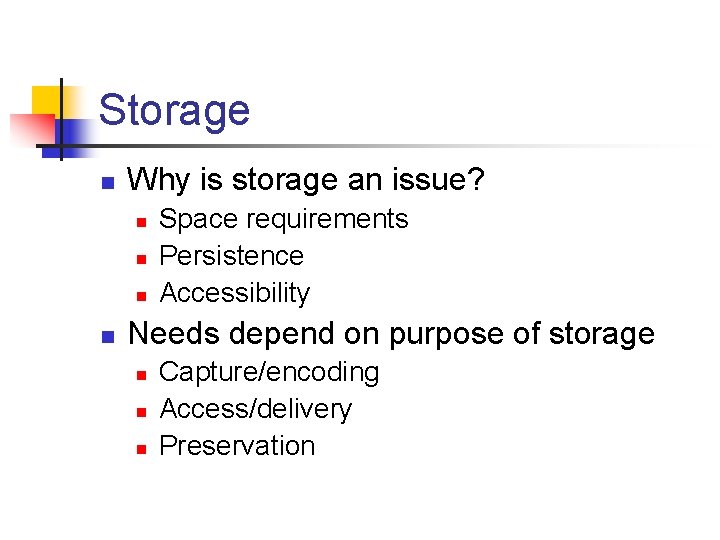 Problem Information Storage Storage n Why is storage an issue n