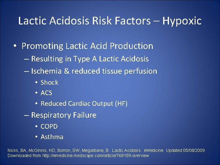 Lactic Acidosis Risk Factors – Hypoxic • Promoting Lactic Acid Production – Resulting in