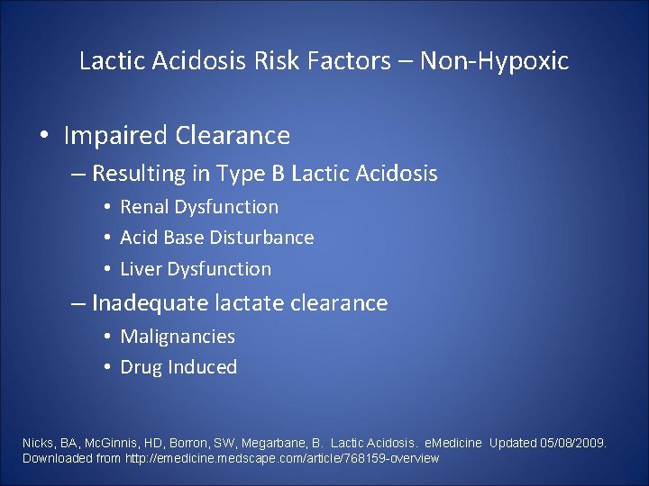 Lactic Acidosis Risk Factors – Non-Hypoxic • Impaired Clearance – Resulting in Type B