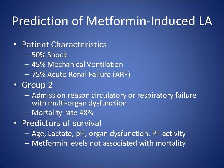 Prediction of Metformin-Induced LA • Patient Characteristics – 50% Shock – 45% Mechanical Ventilation