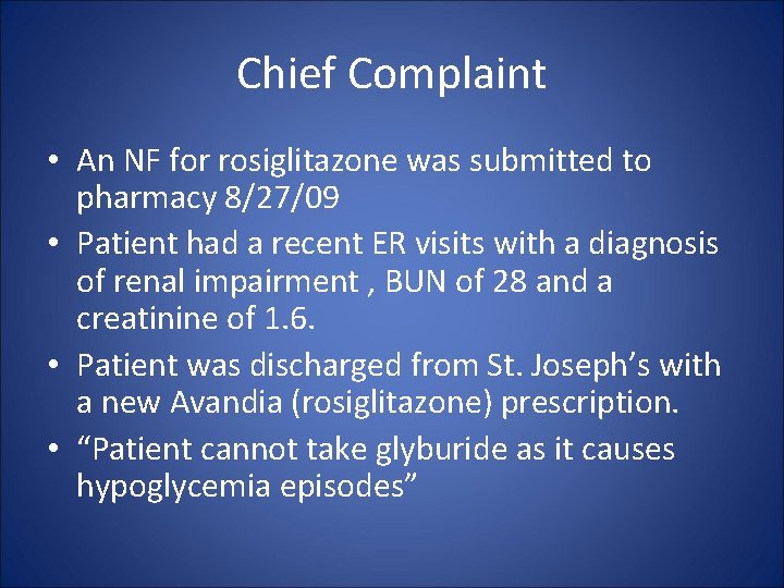 Chief Complaint • An NF for rosiglitazone was submitted to pharmacy 8/27/09 • Patient