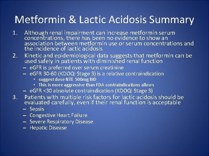 Metformin & Lactic Acidosis Summary 1. 2. Although renal impairment can increase metformin serum