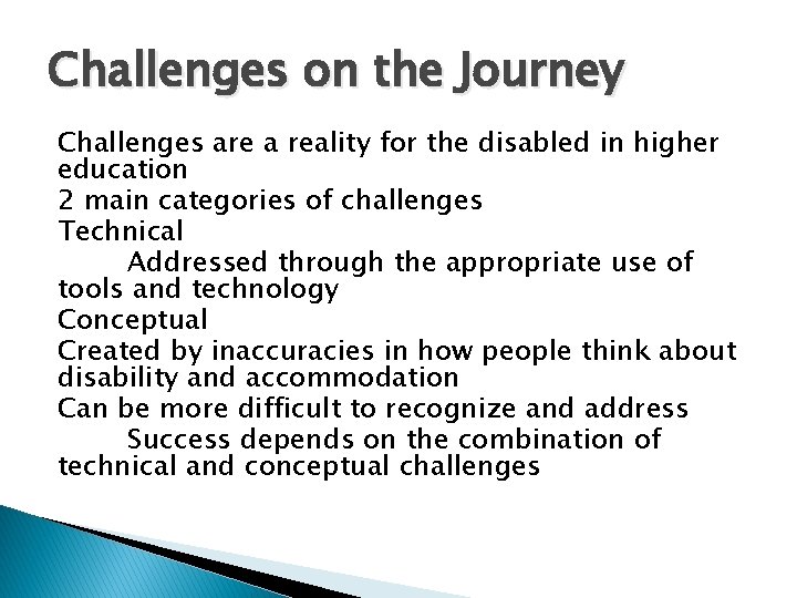 Challenges on the Journey Challenges are a reality for the disabled in higher education Challenges on the Journey Challenges are a reality for the disabled in higher education