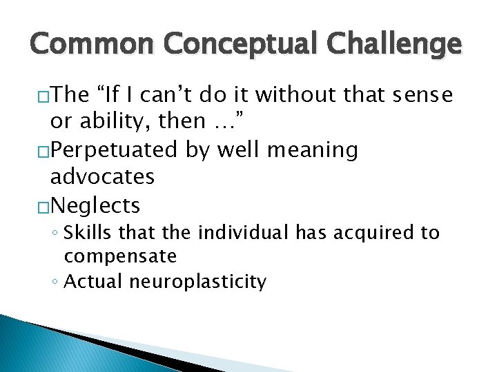 Common Conceptual Challenge �The “If I can’t do it without that sense or ability, Common Conceptual Challenge �The “If I can’t do it without that sense or ability,