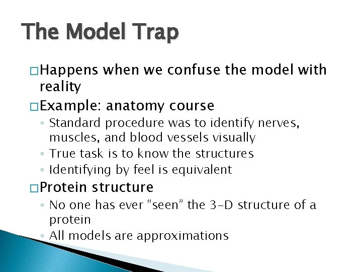 The Model Trap � Happens when we confuse the model with reality � Example: The Model Trap � Happens when we confuse the model with reality � Example: