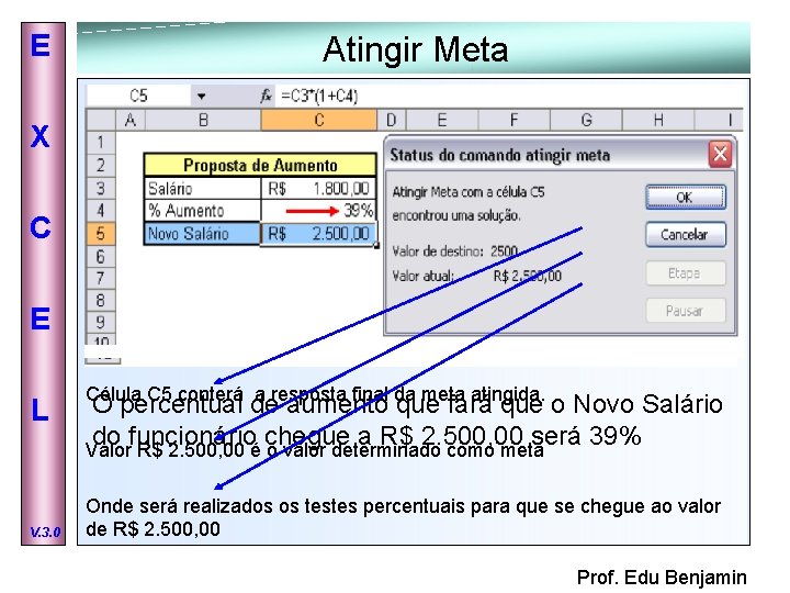 E Atingir Meta X C E L V. 3. 0 Célula C 5 conterá