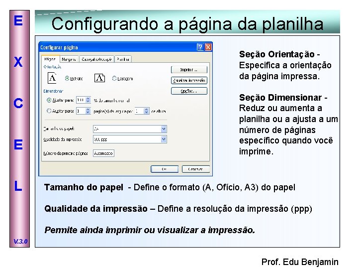 E X C E L Configurando a página da planilha Seção Orientação - Especifica