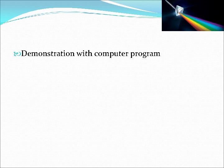  Demonstration with computer program 