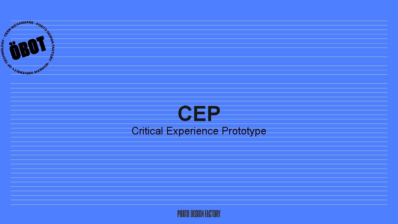 CEP Critical Experience Prototype 