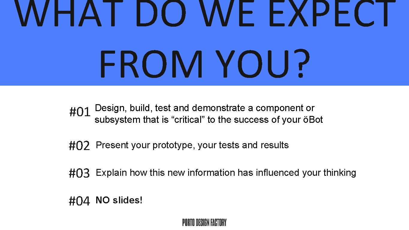 WHAT DO WE EXPECT FROM YOU? #01 Design, build, test and demonstrate a component