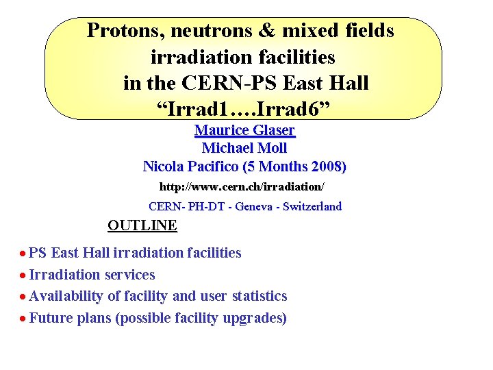 Protons, neutrons & mixed fields irradiation facilities in the CERN-PS East Hall “Irrad 1….