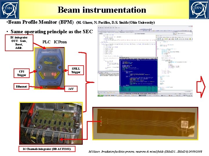 Beam instrumentation • Beam Profile Monitor (BPM) (M. Glaser, N. Pacifico, D. S. Smith