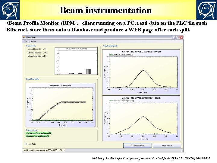 Beam instrumentation • Beam Profile Monitor (BPM), client running on a PC, read data