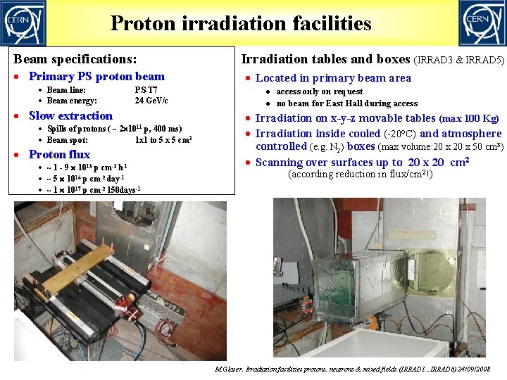 Proton irradiation facilities Beam specifications: · Primary PS proton beam · Beam line: ·