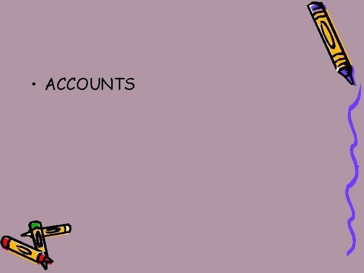  • ACCOUNTS 