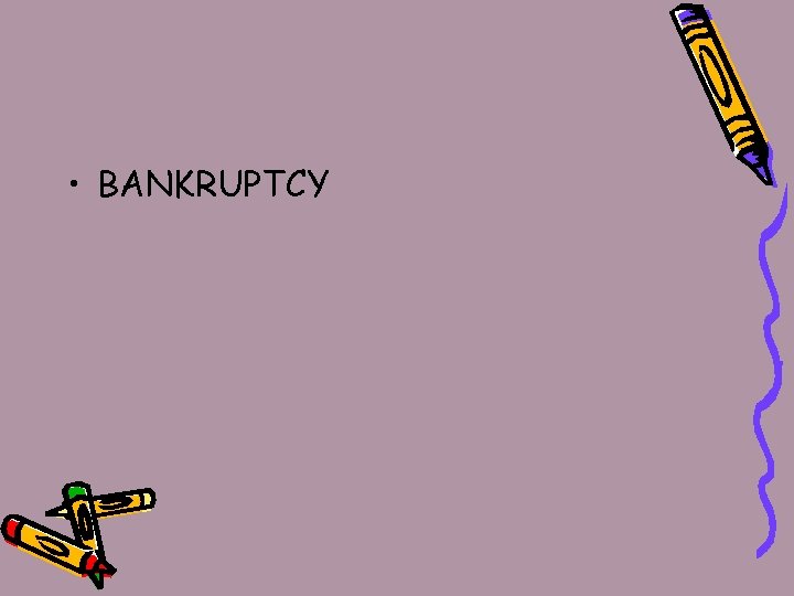  • BANKRUPTCY 