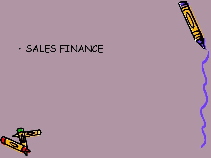  • SALES FINANCE 