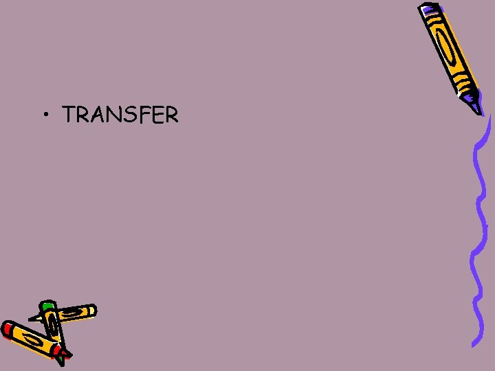  • TRANSFER 