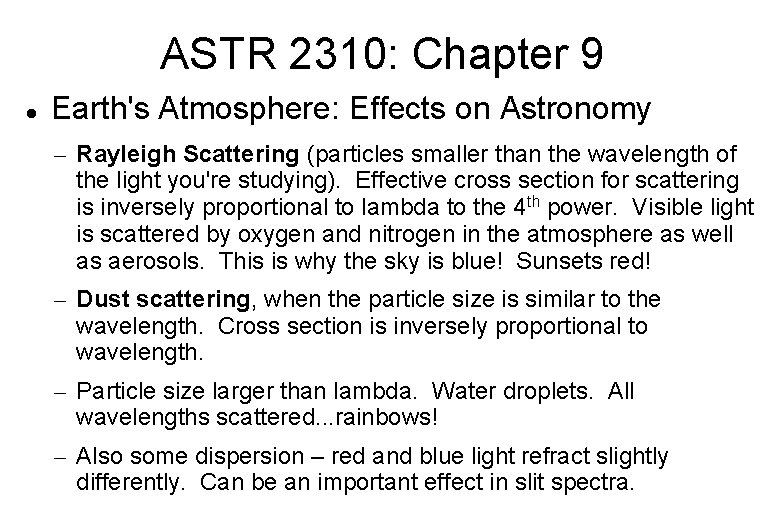 ASTR 2310: Chapter 9 Earth's Atmosphere: Effects on Astronomy – Rayleigh Scattering (particles smaller