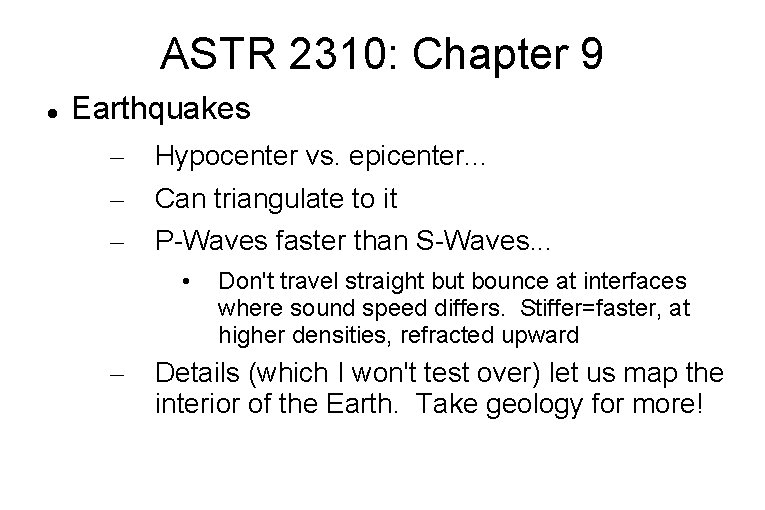 ASTR 2310: Chapter 9 Earthquakes – – – Hypocenter vs. epicenter. . . Can