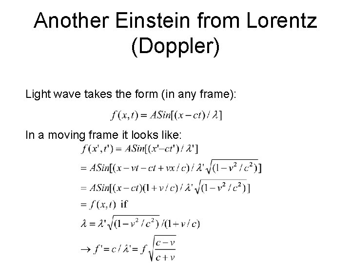 Another Einstein from Lorentz (Doppler) Light wave takes the form (in any frame): In