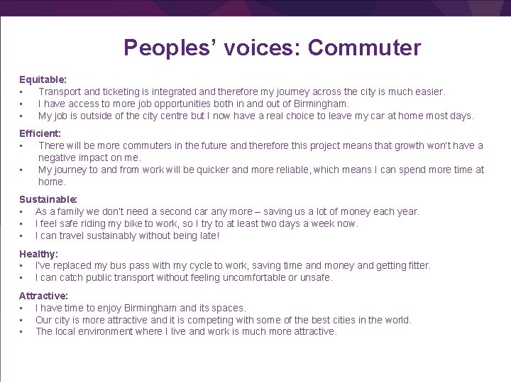 Peoples’ voices: Commuter Equitable: • Transport and ticketing is integrated and therefore my journey