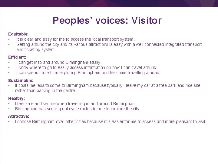 Peoples’ voices: Visitor Equitable: • It is clear and easy for me to access