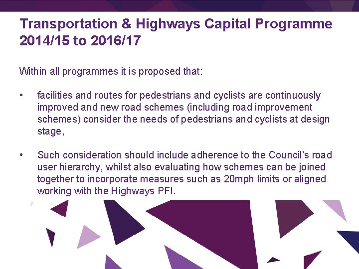 Transportation & Highways Capital Programme 2014/15 to 2016/17 Within all programmes it is proposed