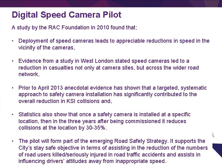 Digital Speed Camera Pilot A study by the RAC Foundation in 2010 found that;