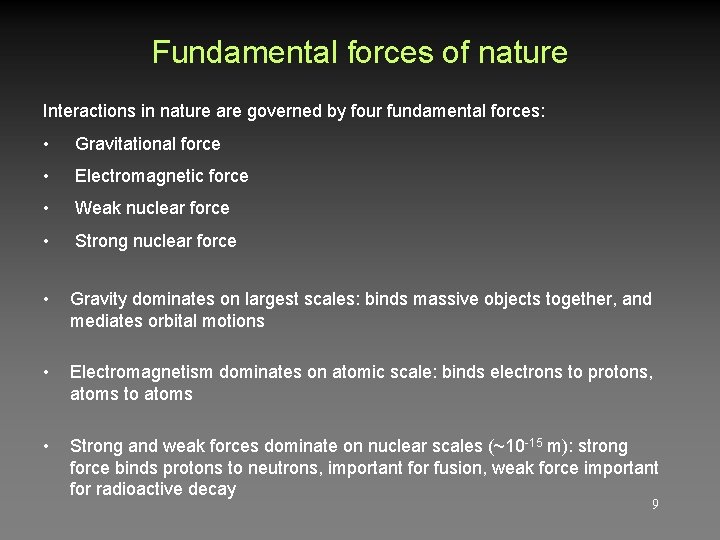 Fundamental forces of nature Interactions in nature are governed by four fundamental forces: • Fundamental forces of nature Interactions in nature are governed by four fundamental forces: •