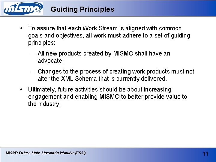 Guiding Principles • To assure that each Work Stream is aligned with common goals