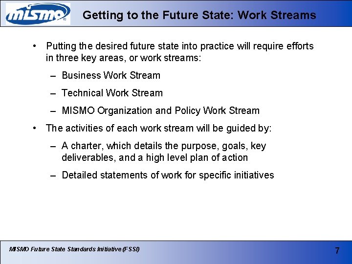 Getting to the Future State: Work Streams • Putting the desired future state into