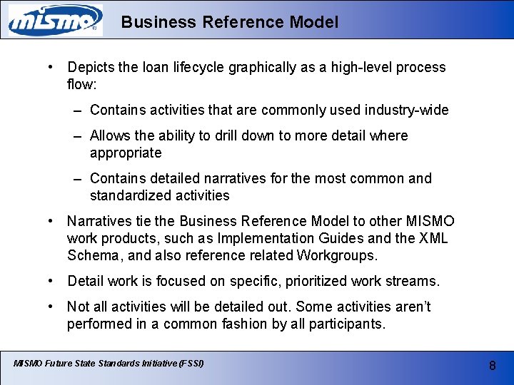 Business Reference Model • Depicts the loan lifecycle graphically as a high-level process flow: