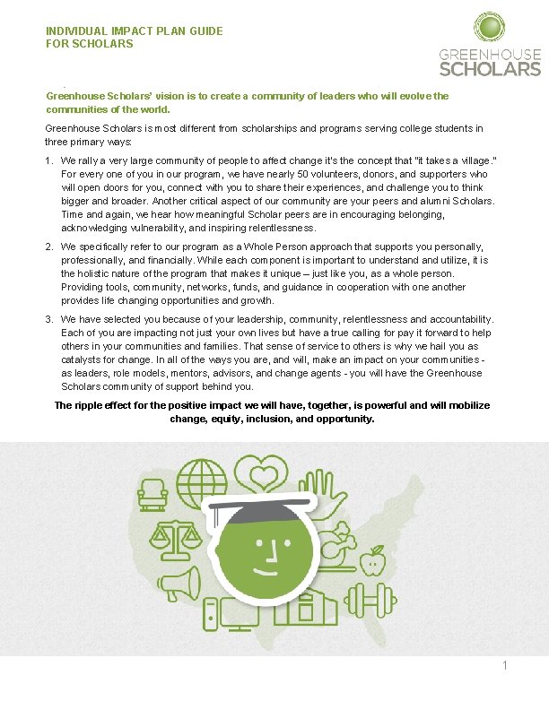 INDIVIDUAL IMPACT PLAN GUIDE FOR SCHOLARS Greenhouse Scholars’ vision is to create a community