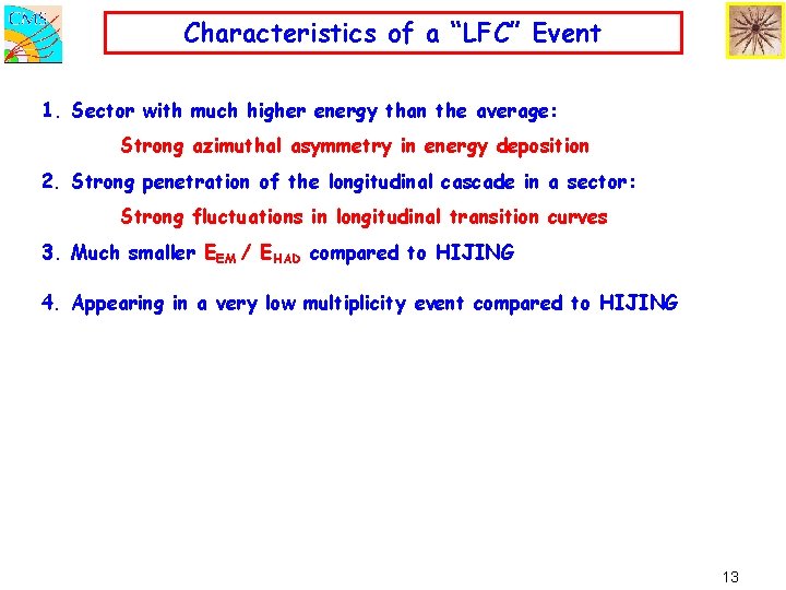 Characteristics of a “LFC” Event 1. Sector with much higher energy than the average: