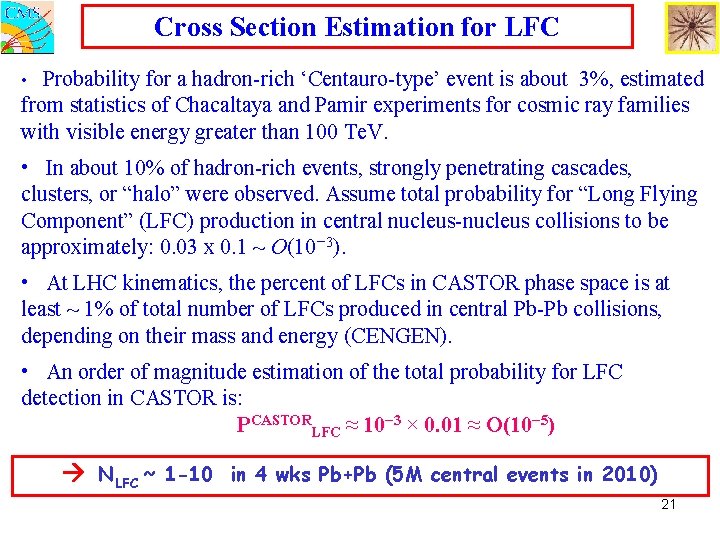 Cross Section Estimation for LFC • Probability for a hadron-rich ‘Centauro-type’ event is about