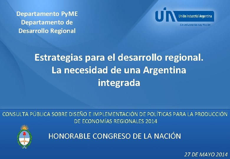 Departamento Py. ME Departamento de Desarrollo Regional Estrategias para el desarrollo regional. La necesidad