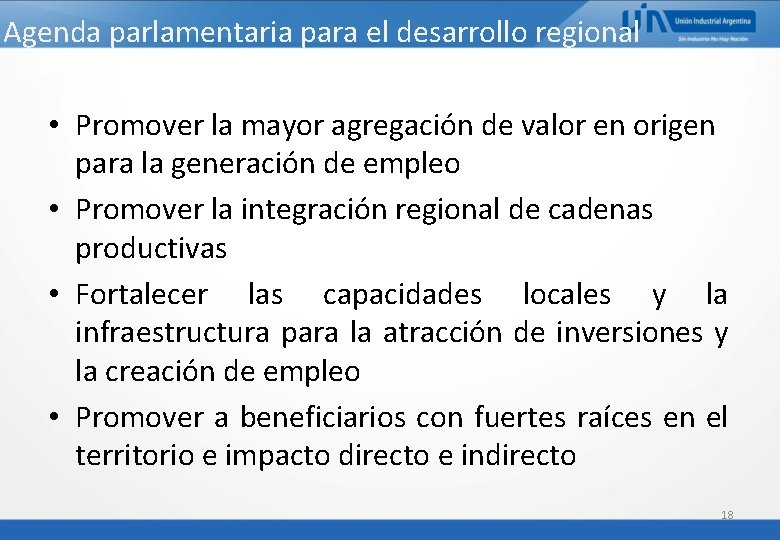 Agenda parlamentaria para el desarrollo regional • Promover la mayor agregación de valor en