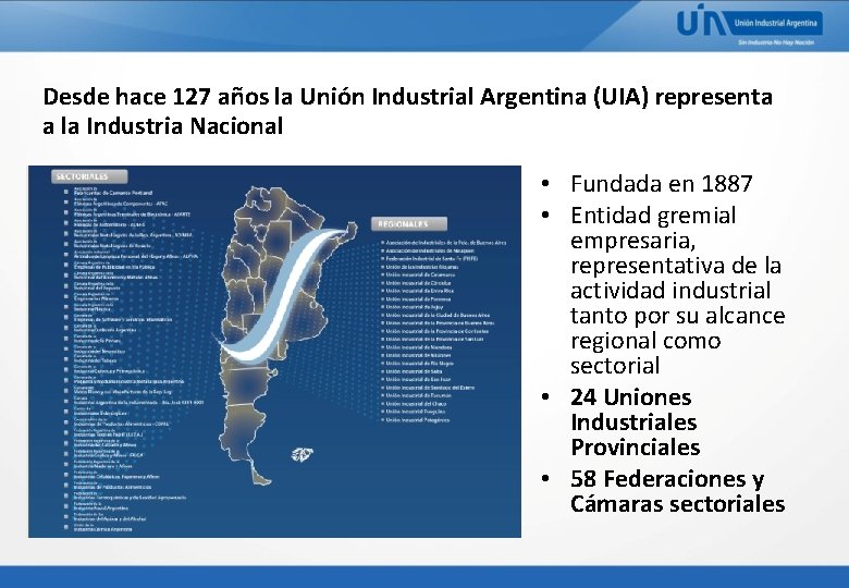 Desde hace 127 años la Unión Industrial Argentina (UIA) representa a la Industria Nacional