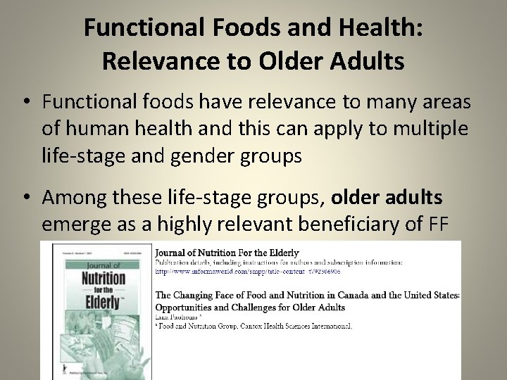 Functional Foods and Health: Relevance to Older Adults • Functional foods have relevance to