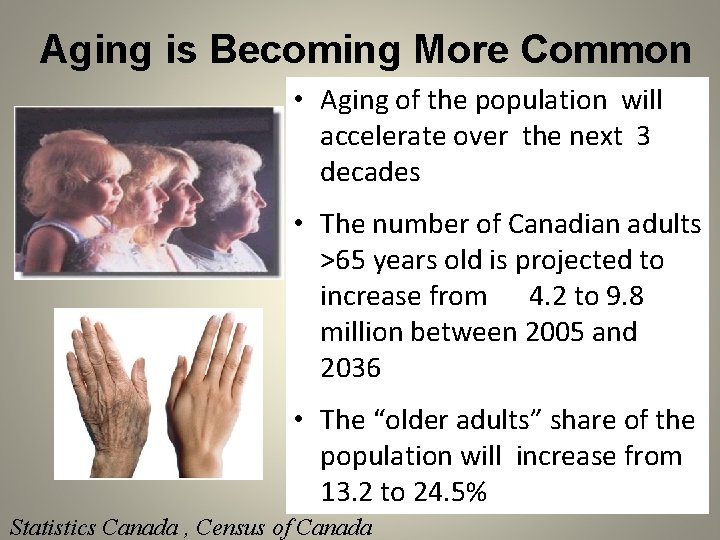 Aging is Becoming More Common • Aging of the population will accelerate over the