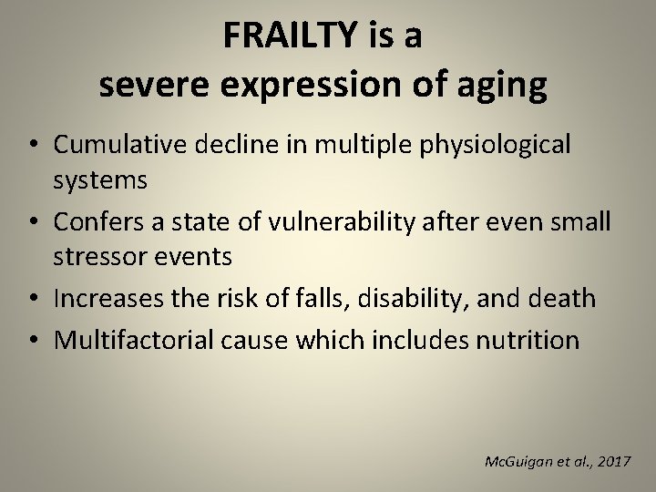 FRAILTY is a severe expression of aging • Cumulative decline in multiple physiological systems