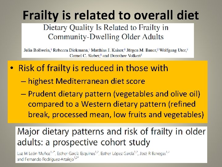 Frailty is related to overall diet • Risk of frailty is reduced in those