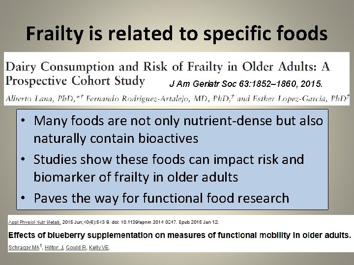 Frailty is related to specific foods J Am Geriatr Soc 63: 1852– 1860, 2015.