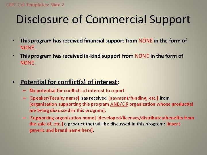 CFPC Co. I Templates: Slide 2 Disclosure of Commercial Support • This program has