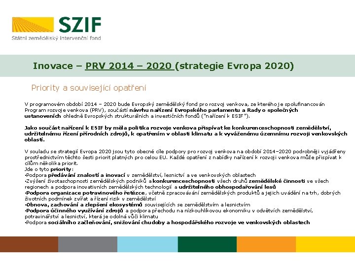 Inovace – PRV 2014 – 2020 (strategie Evropa 2020) Priority a související opatření V