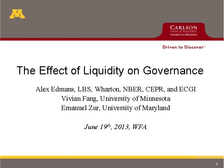 The Effect of Liquidity on Governance Alex Edmans, LBS, Wharton, NBER, CEPR, and ECGI The Effect of Liquidity on Governance Alex Edmans, LBS, Wharton, NBER, CEPR, and ECGI