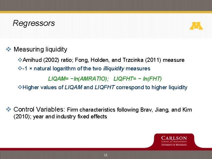 Regressors v Measuring liquidity v Amihud (2002) ratio; Fong, Holden, and Trzcinka (2011) measure Regressors v Measuring liquidity v Amihud (2002) ratio; Fong, Holden, and Trzcinka (2011) measure