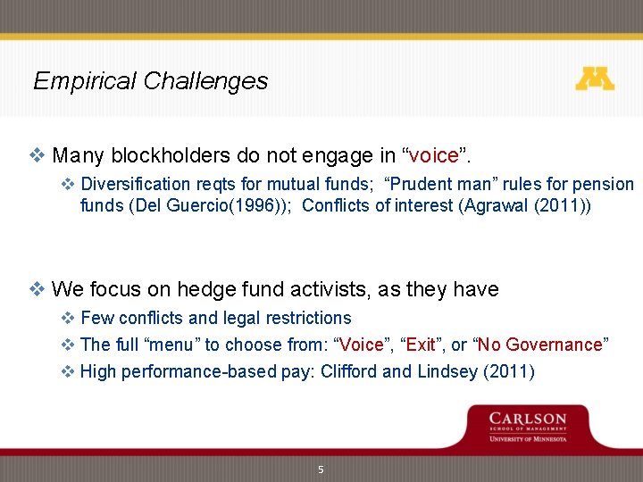 Empirical Challenges v Many blockholders do not engage in “voice”. v Diversification reqts for Empirical Challenges v Many blockholders do not engage in “voice”. v Diversification reqts for